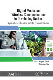Digital Media and Wireless Communications in Developing Nations: Agriculture, Education, and the Economic Sector book cover