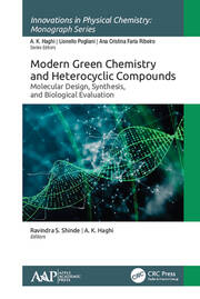 Modern Green Chemistry and Heterocyclic Compounds: Molecular Design, Synthesis, and Biological Evaluation book cover
