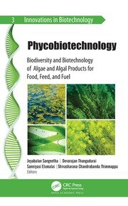 Phycobiotechnology: Biodiversity and Biotechnology of Algae and Algal Products for Food, Feed, and Fuel book cover