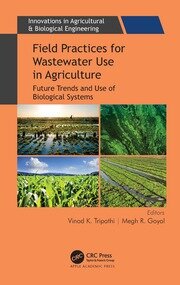 Field Practices for Wastewater Use in Agriculture: Future Trends and Use of Biological Systems book cover