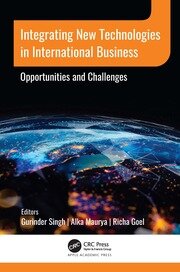 Integrating New Technologies in International Business: Opportunities and Challenges book cover