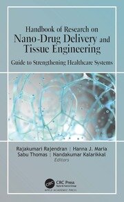 Handbook of Research on Nano-Drug Delivery and Tissue Engineering: Guide to Strengthening Healthcare Systems book cover