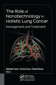 The Role of Nanotechnology in Holistic Lung Cancer Management and Treatment book cover