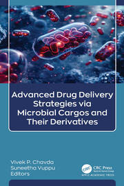 Advanced Drug Delivery Strategies via Microbial Cargos and Their Derivatives book cover