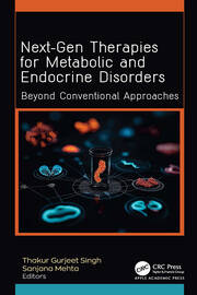 Next-Gen Therapies for Metabolic and Endocrine Disorders: Beyond Conventional Approaches book cover