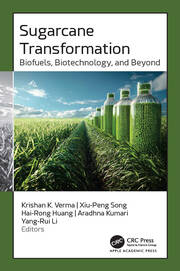 Sugarcane Transformation: Biofuels, Biotechnology, and Beyond book cover