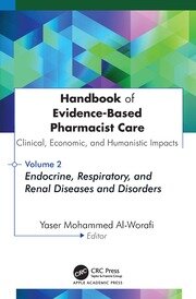 Handbook of Evidence-Based Pharmacist Care: Clinical, Economic, and Humanistic Impacts: Volume 2: Endocrine, Respiratory, and Renal Diseases and Disorders book cover