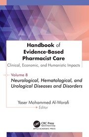 Handbook of Evidence-Based Pharmacist Care: Clinical, Economic, and Humanistic Impacts: Volume 8: Neurological, Hematological, and Urological Diseases and Disorders book cover