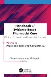 Handbook of Evidence-Based Pharmacist Care: Clinical, Economic, and Humanistic Impact: Volume 13: Pharmacist Skills and Competencies book cover