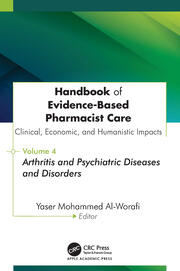 Handbook of Evidence-Based Pharmacist Care: Clinical, Economic, and Humanistic Impacts: Volume 4: Arthritis and Psychiatric Diseases and Disorders book cover