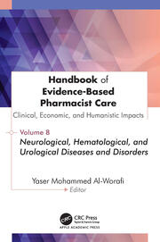 Handbook of Evidence-Based Pharmacist Care: Clinical, Economic, and Humanistic Impacts: Volume 8: Neurological, Hematological, and Urological Diseases and Disorders book cover