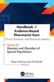 Handbook of Evidence-Based Pharmacist Care: Clinical, Economic, and Humanistic Impacts: Volume 10: Diseases and Disorders of Special Populations book cover