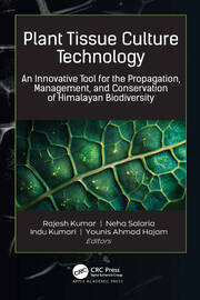 Plant Tissue Culture Technology: An Innovative Tool for the Propagation, Management, and Conservation of Himalayan Biodiversity book cover