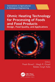 Ohmic Heating Technology for Processing of Foods and Food Products: Design, Food Quality, and Applications book cover
