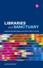 Libraries and Sanctuary: Supporting Refugees and Other New Arrivals book cover