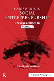 Case Studies in Social Entrepreneurship: The oikos collection Vol. 4 book cover