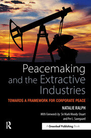 Peacemaking and the Extractive Industries: Towards a Framework for Corporate Peace book cover