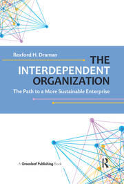 The Interdependent Organization: The Path to a More Sustainable Enterprise book cover