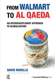 From Walmart to Al Qaeda: An Interdisciplinary Approach to Globalization book cover