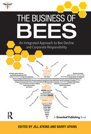 The Business of Bees: An Integrated Approach to Bee Decline and Corporate Responsibility book cover