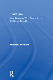 Trust Inc.: How Business Wins Respect in a Social Media Age book cover