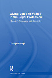 Giving Voice to Values in the Legal Profession: Effective Advocacy with Integrity book cover