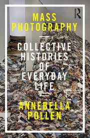 Mass Photography: Collective Histories of Everyday Life book cover