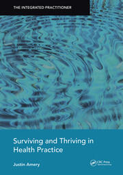Surviving and Thriving in Health Practice: The Integrated Practitioner book cover
