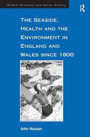 The Seaside, Health and the Environment in England and Wales since 1800 book cover