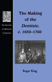 The Making of the Dentiste, c. 1650-1760 book cover