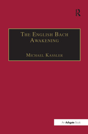 The English Bach Awakening: Knowledge of J.S. Bach and his Music in England, 1750–1830 book cover