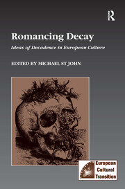 Romancing Decay: Ideas of Decadence in European Culture book cover