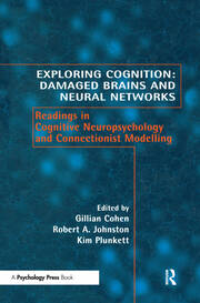 Exploring Cognition: Damaged Brains and Neural Networks: Readings in Cognitive Neuropsychology and Connectionist Modelling book cover