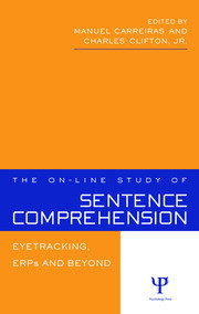 The On-line Study of Sentence Comprehension: Eyetracking, ERPs and Beyond book cover