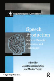 Speech Production: Models, Phonetic Processes, and Techniques book cover
