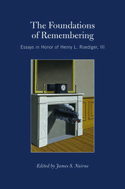 The Foundations of Remembering: Essays in Honor of Henry L. Roediger, III book cover