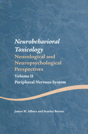 Neurobehavioral Toxicology: Neurological and Neuropsychological Perspectives, Volume II: Peripheral Nervous System book cover