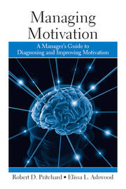 Managing Motivation: A Manager's Guide to Diagnosing and Improving Motivation book cover