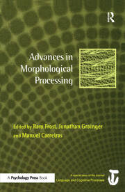 Advances in Morphological Processing: A Special Issue of Language and Cognitive Processes book cover