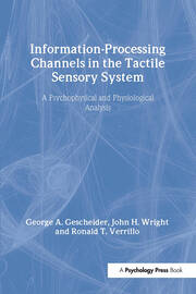 Information-Processing Channels in the Tactile Sensory System: A Psychophysical and Physiological Analysis book cover