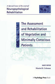 The Assessment and Rehabilitation of Vegetative and Minimally Conscious Patients: A Special Issue of Neuropsychological Rehabilitation book cover