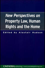 New Perspectives on Property Law: Human Rights and the Family Home book cover