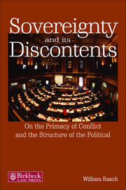 Sovereignty and its Discontents: On the Primacy of Conflict and the Structure of the Political book cover