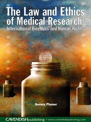 The Law and Ethics of Medical Research: International Bioethics and Human Rights book cover
