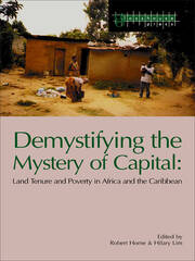 Demystifying the Mystery of Capital: Land Tenure & Poverty in Africa and the Caribbean book cover
