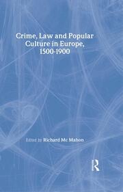 Crime, Law and Popular Culture in Europe, 1500-1900 book cover