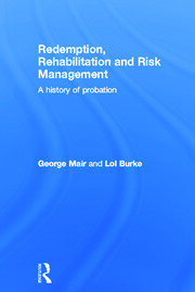 Redemption, Rehabilitation and Risk Management: A History of Probation book cover