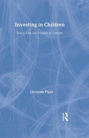 Investing in Children: Policy, Law and Practice in Practice book cover