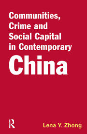 Communities, Crime and Social Capital in Contemporary China book cover