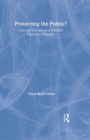 Protecting the Public?: Executive Discretion and the Release of Mentally Disordered Offenders book cover